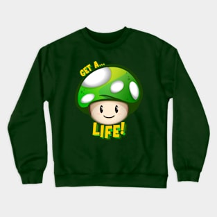 Get a Life! Mushroom Crewneck Sweatshirt